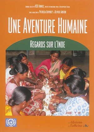 Une aventure humaine : regards sur l'Inde - Institute of international social development. Section France