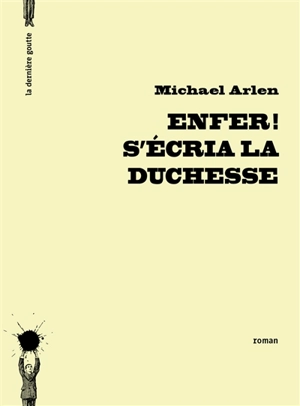 Enfer ! s'écria la duchesse : un conte à lire le soir - Michael Arlen