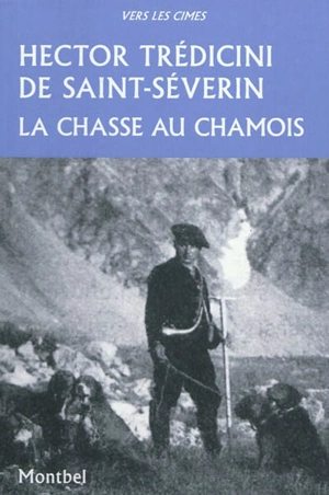 La chasse au chamois - Hector Trédicini de Saint-Séverin