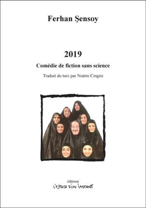 2019 : comédie de fiction sans science. 2019 : bilimsiz kurusal güldürü - Ferhan Şensoy