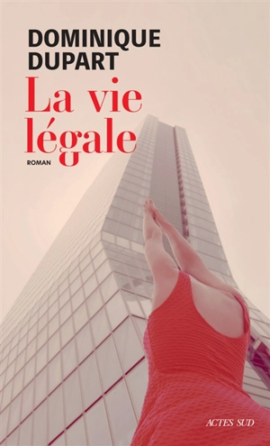 La vie légale - Dominique Dupart