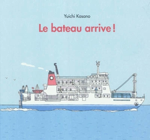 Le bateau arrive ! - Yuichi Kasano