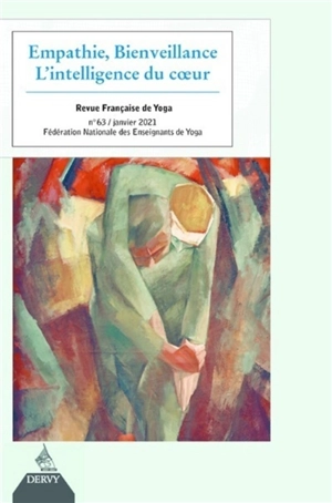 Revue française de yoga, n° 63. Empathie, bienveillance, l'intelligence du coeur - Fédération nationale des enseignants de yoga (France)