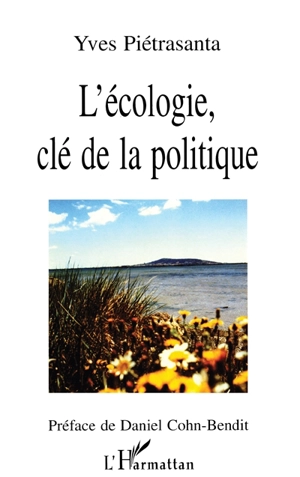 L'écologie : clé de la politique - Yves Pietrasanta