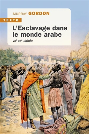 L'esclavage dans le monde arabe : VIIe-XXe siècle - Murray Gordon