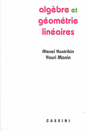 Algèbre et géométrie linéaires - Alexei Kostrikin