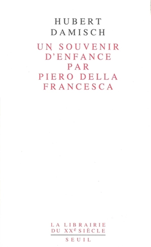 Un souvenir d'enfance par Piero della Francesca - Hubert Damisch