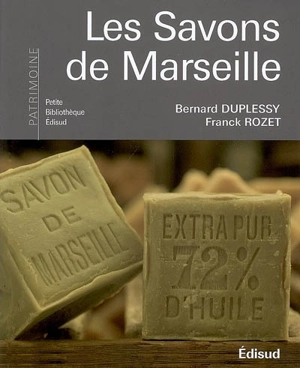 Les savons de Marseille - Bernard Duplessy