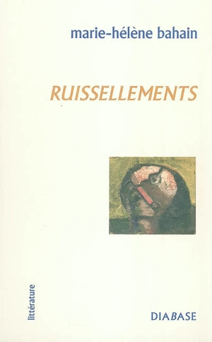 Ruissellements - Marie-Hélène Bahain