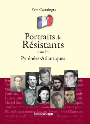 Portraits de résistants dans les Pyrénées-Atlantiques - Yves Castaingts