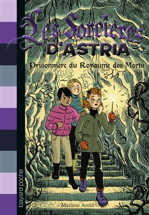 Les sorcières d'Astria. Vol. 4. Prisonnière du royaume des morts - Marliese Arold