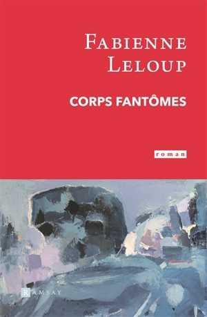 Corps fantômes - Fabienne Leloup