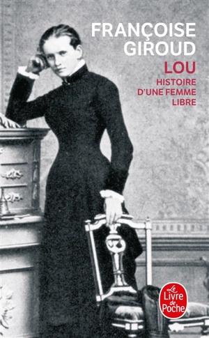 Lou : histoire d'une femme libre - Françoise Giroud