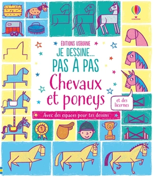 Je dessine... pas à pas : chevaux et poneys : et des licornes - Candice Whatmore