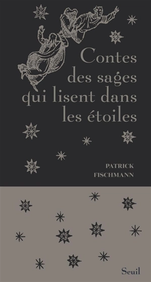 Contes des sages qui lisent dans les étoiles - Patrick Fischmann