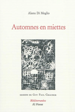 Automnes en miettes - Alain Di Meglio