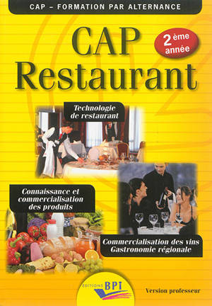 CAP restaurant, 2e année : technologie de restaurant, connaissance et commercialisation des produits, commercialisation des vins, gastronomie régionale : version professeur - Jean-François Augez-Sartral