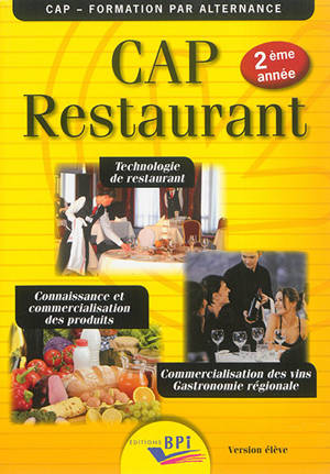 CAP restaurant, 2e année : technologie de restaurant, connaissance et commercialisation des produits, commercialisation des vins, gastronomie régionale : version élève - Jean-François Augez-Sartral