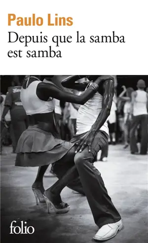 Depuis que la samba est samba - Paulo Lins