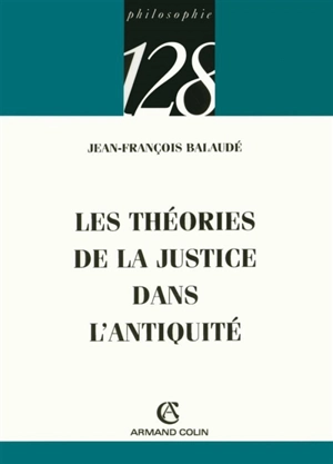 Les théories de la justice dans l'Antiquité - Jean-François Balaudé