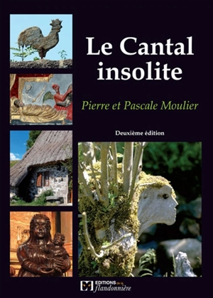 Le Cantal insolite - Pierre Moulier