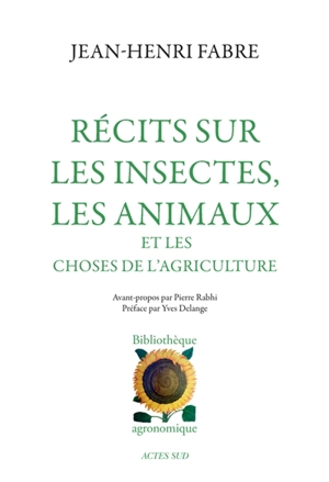 Récits sur les insectes, les animaux et les choses de l'agriculture - Jean-Henri Fabre