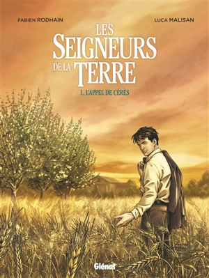 Les seigneurs de la terre. Vol. 1. L'appel de Cérès - Fabien Rodhain