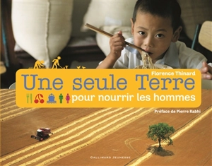 Une seule Terre pour nourrir les hommes - Florence Thinard