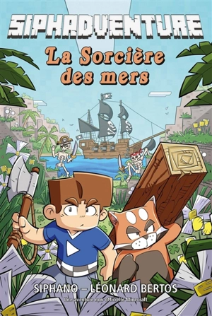 Siphadventure : le roman. Vol. 1. La sorcière des mers : une aventure non-officielle Minecraft - Léonard Bertos