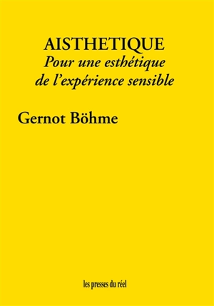 Aisthétique : pour une esthétique de l'expérience sensible - Gernot Böhme