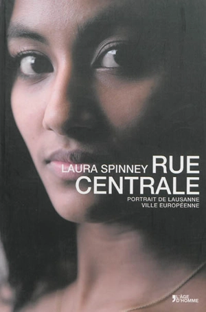 Rue centrale : portrait de Lausanne ville européenne - Laura Spinney