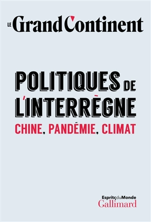 Politiques de l'interrègne : Chine, pandémie, climat - Le Grand continent (périodique)