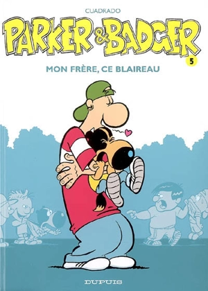 Parker et Badger. Vol. 5. Mon frère, ce blaireau - Marc Cuadrado