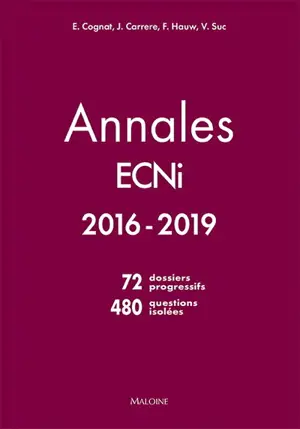 Annales ECNi 2016-2019 : 72 dossiers progressifs, 480 questions isolées - Josselin Carrere