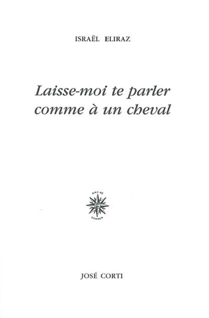 Laisse-moi te parler comme à un cheval. Ce sont proprement des commentaires - Israël Eliraz