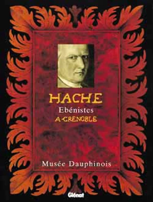 Hache, ébénistes à Grenoble - Musée dauphinois (Grenoble)