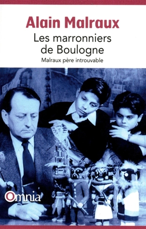 Les marronniers de Boulogne : Malraux, père introuvable - Alain Malraux
