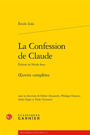 Oeuvres complètes. La confession de Claude - Emile Zola