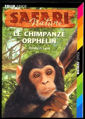 Safari nature. Vol. 10. Le chimpanzé orphelin - Elizabeth Laird