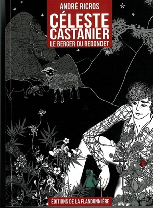 Céleste Castanier : le berger du Redondet - André Ricros