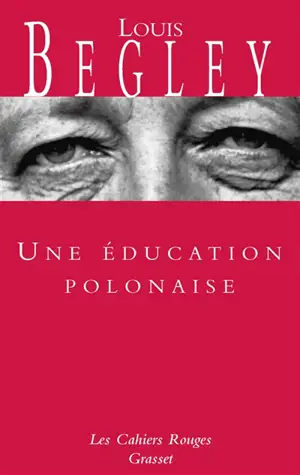 Une éducation polonaise - Louis Begley