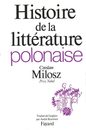 Histoire de la littérature polonaise - Czeslaw Milosz