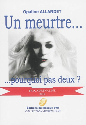 Un meurtre... : ... pourquoi pas deux ? : thriller - Opaline Allandet