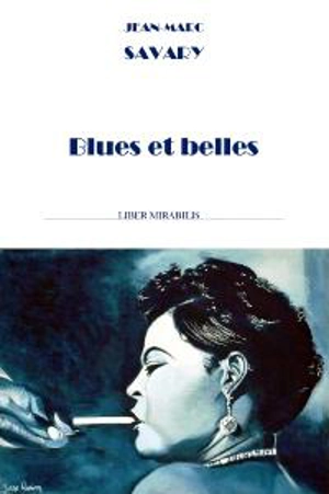 Blues et belles - Jean-Marc Savary