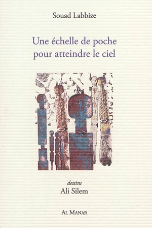 Une échelle de poche pour atteindre le ciel - Souad Labbize