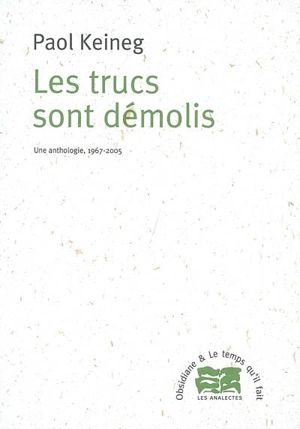 Les trucs sont démolis : une anthologie, 1967-2005 - Paol Keineg