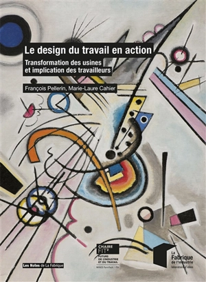 Le design du travail en action : transformation des usines et implication des travailleurs - François Pellerin