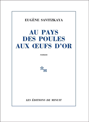 Au pays des poules aux oeufs d'or - Eugène Savitzkaya