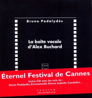 La boîte vocale d'Alex Buchard - Bruno Podalydès