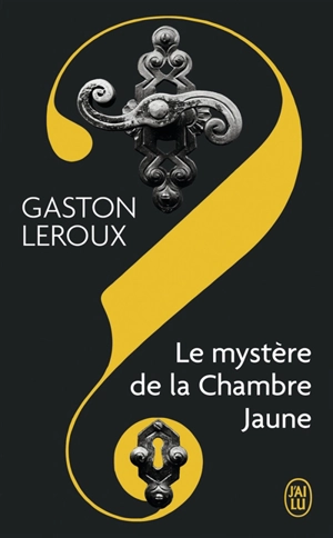 Le mystère de la chambre jaune - Gaston Leroux